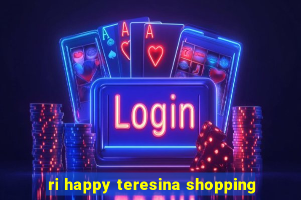 ri happy teresina shopping